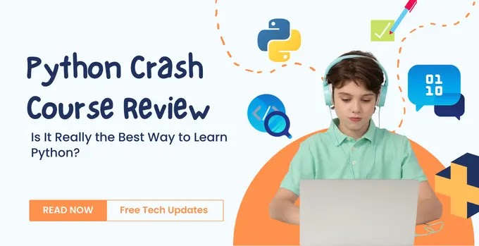 Python Crash Course Review: Is It Really the Best Way to Learn Python?