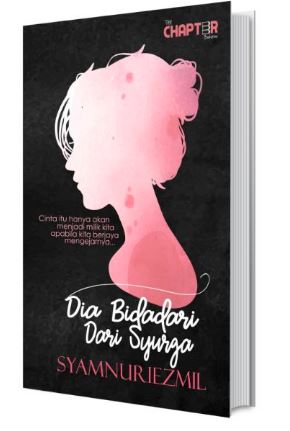 Novel Dia Bidadari Dari Syurga, Drama Dia Bidadari Dari Syurga, Drama Adaptasi Novel, Sinopsis Novel Dia Bidadari Dari Syurga Karya Syamnuriezmil, Cover Depan Novel Dia Bidadari Dari Syurga,