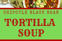 CHIPOTLE BLACK BEAN TORTILLA SOUP