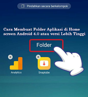 Cara Membuat Folder Aplikasi di Home screen Android 4.0 atau versi Lebih Tinggi