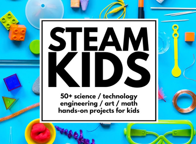 STEAM Kids- over 50 fantastic and fun science, technology, engineering, art, and mathematics activities for kids 4-10