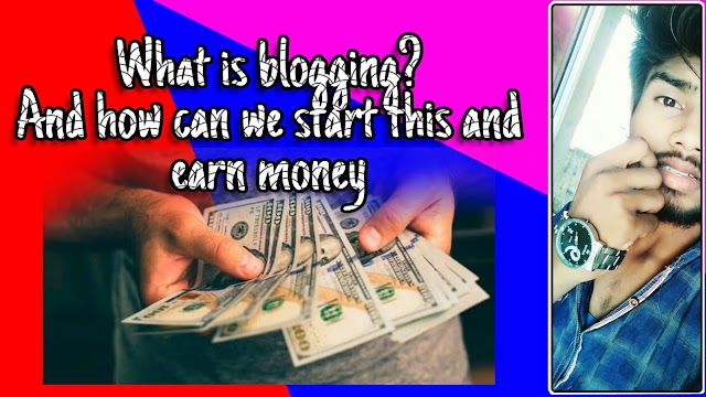 Blogging क्या है, और कैसे करते हैं? 