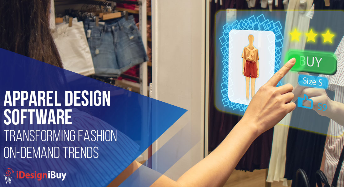 Apparel Design Software Transforming Fashion On-Demand Trends
