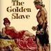 The Golden Slave magazine free pdf download 