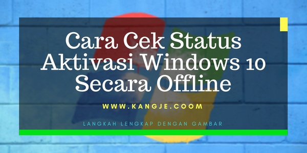 Cara Cek Status Aktivasi Windows 10 Secara Offline