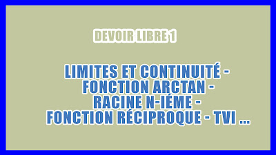 Limites et continuité - fonction arctan - racine n-iéme - fonction réciproque - TVI ...