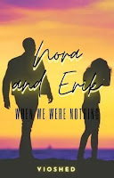 Nora and Erik: When we were nothing 