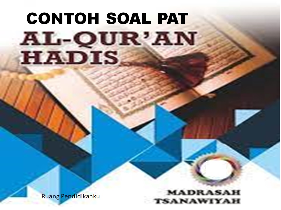 PAT Al-Qur'an Hadis Kelas 7 MTs