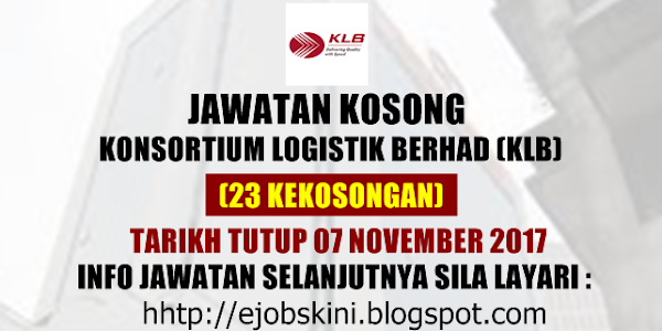 Jawatan Kosong Konsortium Logistik Berhad (KLB) - 07 November 2017