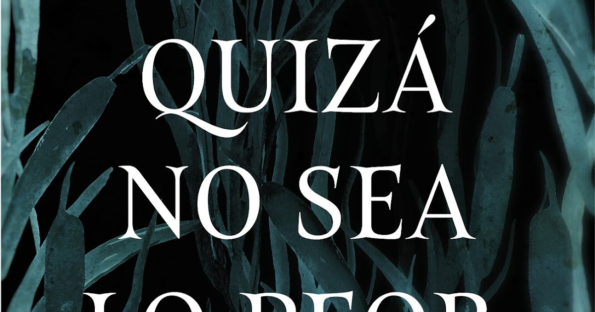 Resultado de imagen de reseÃ±a libro morir quizas no sea lo peor