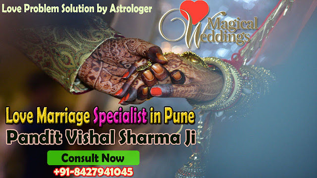 Love Marriage Specialist in Pune, Vishal Sharma Ji