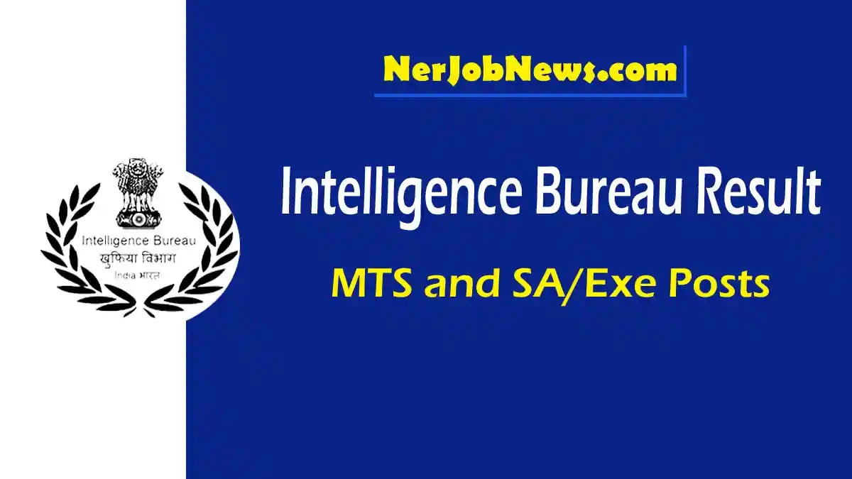 Intelligence Bureau Result 2023 – Check MTS & Other 1675 Posts Exam Result