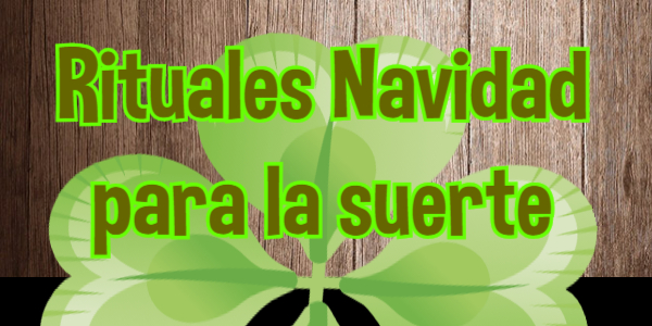 Rituales suerte, amor, salud, dinero  y costumbres Navidad.