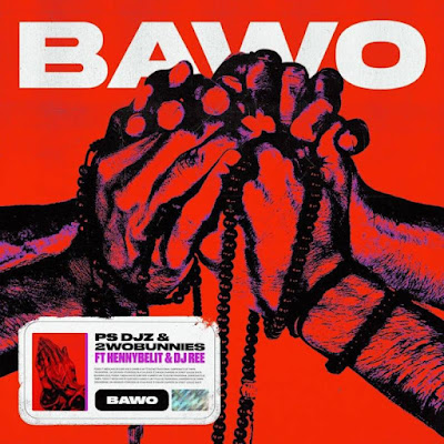 PS DJz & 2woBunnies – Bawo (feat. HENNYBELIT & Dj Ree) Mp3 Download 2022
