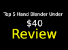 Top 5 Hand Blender USA 2021 Under $40 | Buying Guide And Reviews | Kitchen Appliances | Consumer Electronics