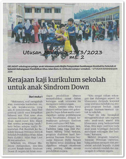 Kerajaan kaji kurikulum sekolah untuk anak Sindrom Down - Keratan akhbar Utusan Malaysia 23 Mac 2023