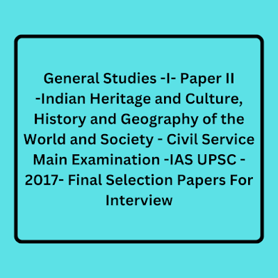 upsc, apsc general studies - i paper ii IAS mains 2017