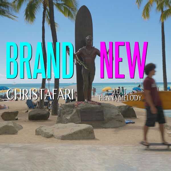Christafari – Brand New (Feat.Henna Melody) (Single) 2022