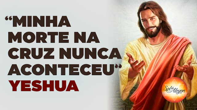 YESHUA - MINHA MORTE NA CRUZ NUNCA ACONTECEU"