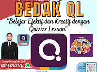 BEDAK QL (BELAJAR EFEKTIF DAN KREATIF DENGAN QUIZIZZ LESSON)