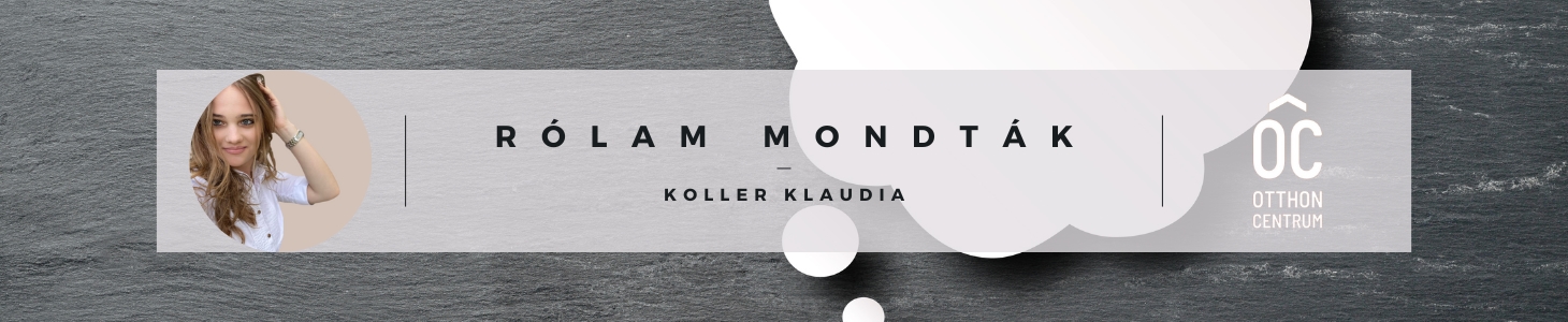 Koller Klaudia: Rólam mondták