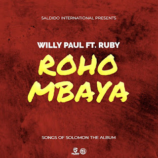 AUDIO|Willy Paul Feat Ruby-Roho Mbaya |Official Mp3 Audio |DOWNLOAD 