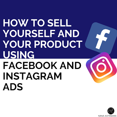  HOW TO  SELL YOURSELF AND YOUR PRODUCT USING FACEBOOK AND INSTAGRAM ADS IN 2020