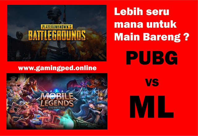 Lebih seru mana PUBG vs Mobile Legend ?