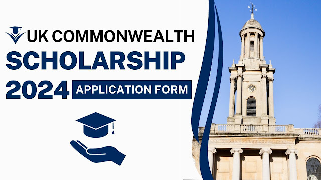 UK Commonwealth Scholarship 2024 Application Form
