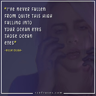 Billie Eilish quotes from her song "ocean eyes"