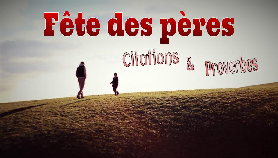 Fete Des Peres Proverbes Et Citations Sur Papa Poemes Poesies