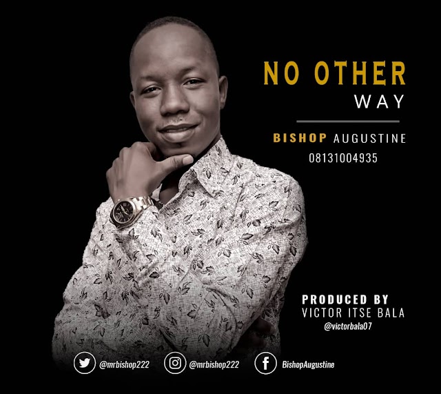  [Audio] NO OTHER WAY By Bishop Augustine 