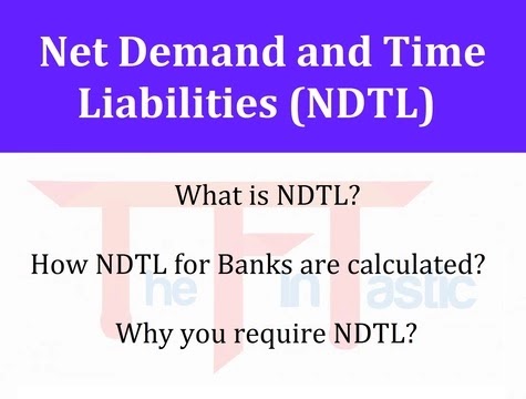 Net Demand and Time Liabilities (NDTL) - How are NDTL calculated?