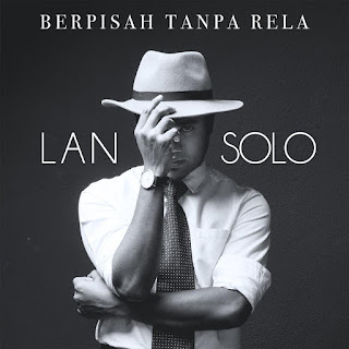 Lan Solo - Berpisah Tanpa Rela MP3