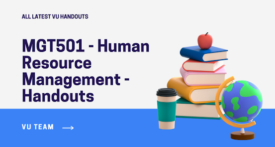 MGT501 - Human Resource Management - Handouts