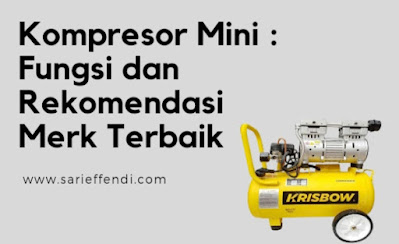 Ada beberapa rekomendasi merk kompresor mini terbaik dan serbaguna