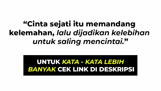 Kata Kata Cinta Romantis - Kata Kata Cinta Untuk Pacar Tersayang (Kata Kata Cinta Untuk Status Whatsapp)