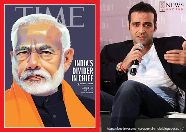 Aatish Taseer टाइम मैगजीन पीएम मोदी https://bestinvestmentpropertyinindia.blogspot.com/