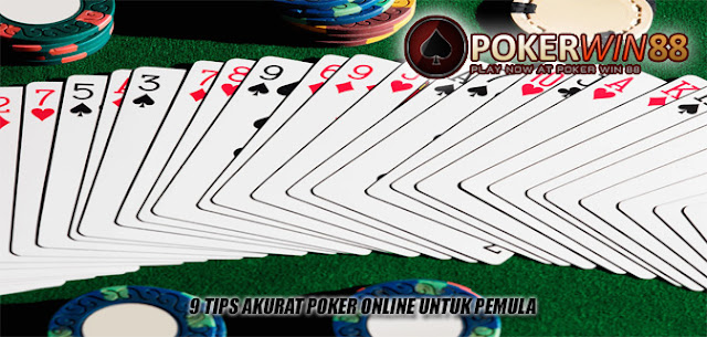9 Tips Akurat Poker Online Untuk Pemula