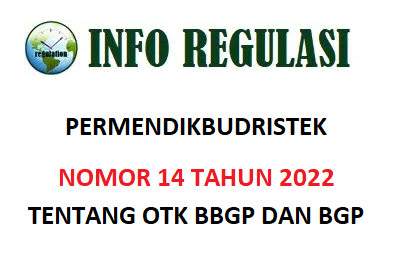 Permendikbudristek Nomor 14 Tahun 2022 Tentang OTK BBGP DAN BGP
