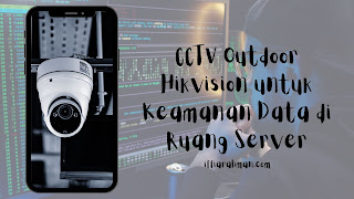 CCTV Outdoor Hikvision untuk Keamanan Data di Ruang Server