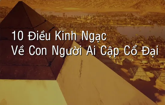10-dieu-kinh-ngac-ve-con-nguoi-ai-cap-co-dai.png