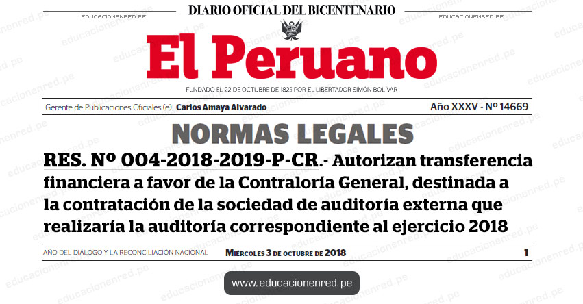 RES. Nº 004-2018-2019-P-CR - Autorizan transferencia financiera a favor de la Contraloría General, destinada a la contratación de la sociedad de auditoría externa que realizaría la auditoría correspondiente al ejercicio 2018 - www.congreso.gob.pe