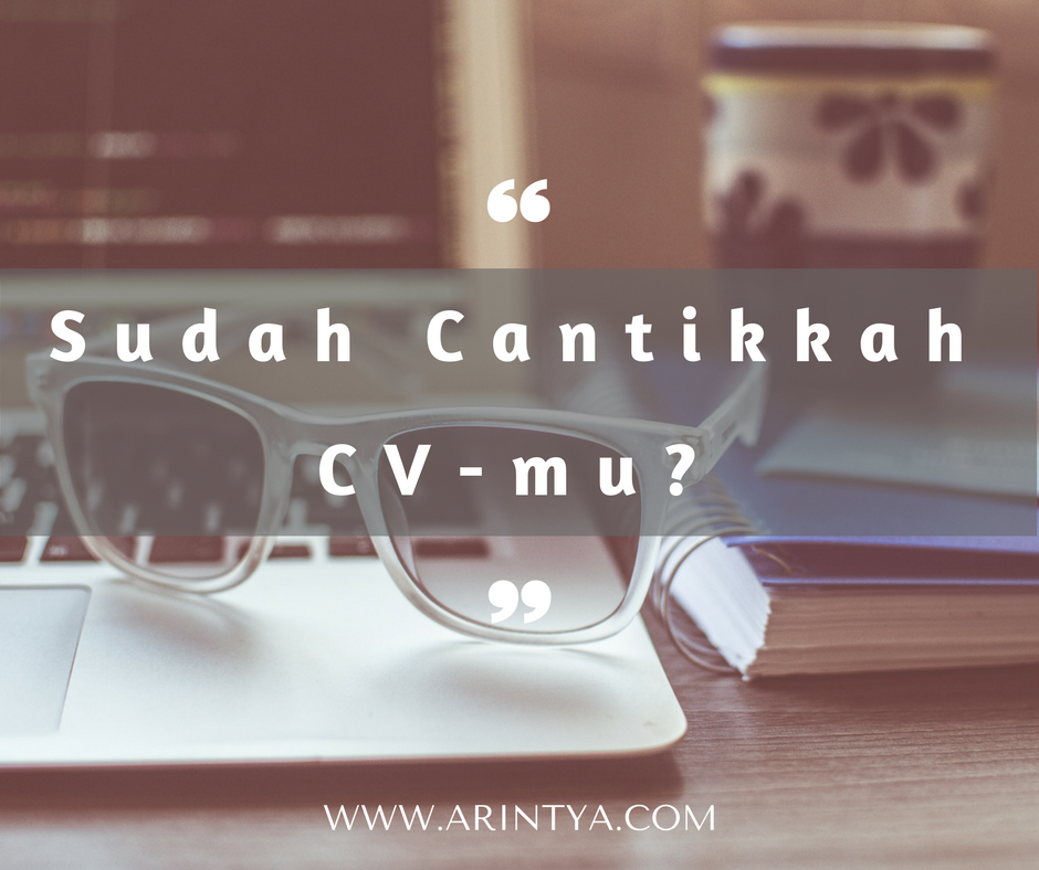 Sudah Cantikkah CV-mu?