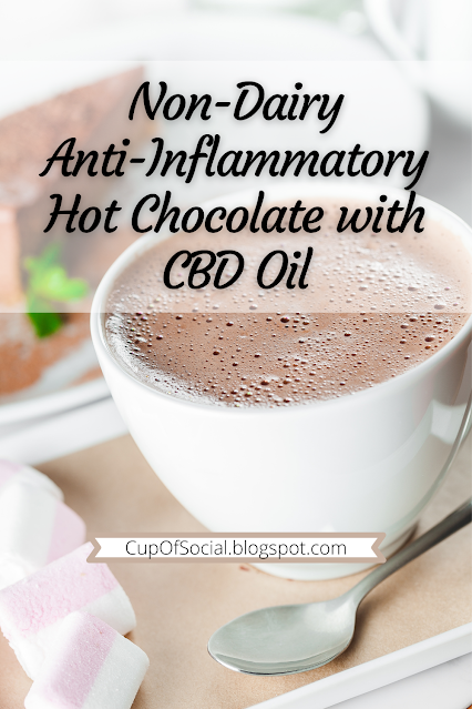 Non-Dairy Anti-Inflammatory Hot Chocolate with CBD Oil | A Cup of Social Blog