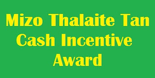 Mizo Thalaite Tan Cash Incentive Award