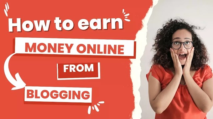Easiest Way to Make Money from Blogging 2024