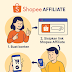 Tahap Pertama Daftar Shopee Affiliate?