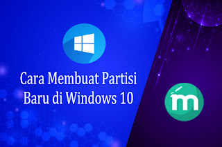 Cara Membuat Partisi Baru di Windows 10