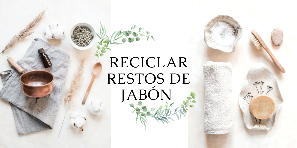 RECICLAR RESTOS DE JABÓN